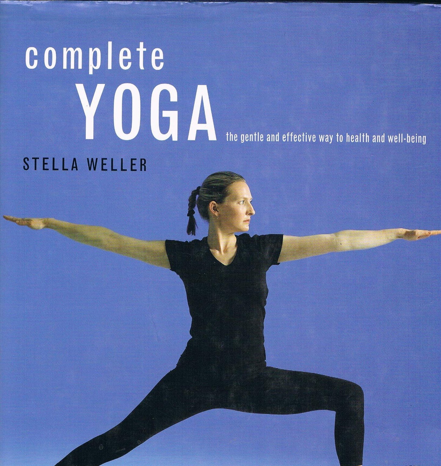 Complete Yoga The Gentle and Effective way to health and well-being book cover
