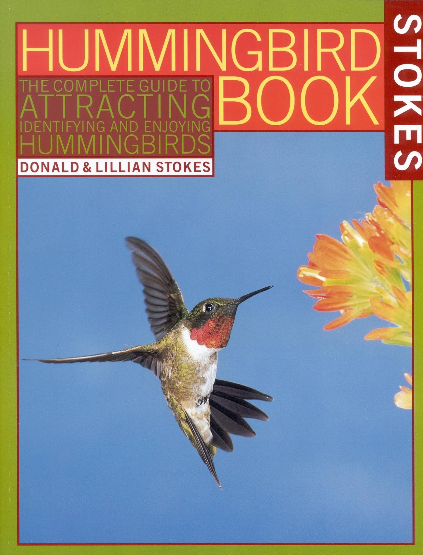Hummingbird Book: The Complete Guide to Attracting, Identifying, and Enjoying Hummingbirds