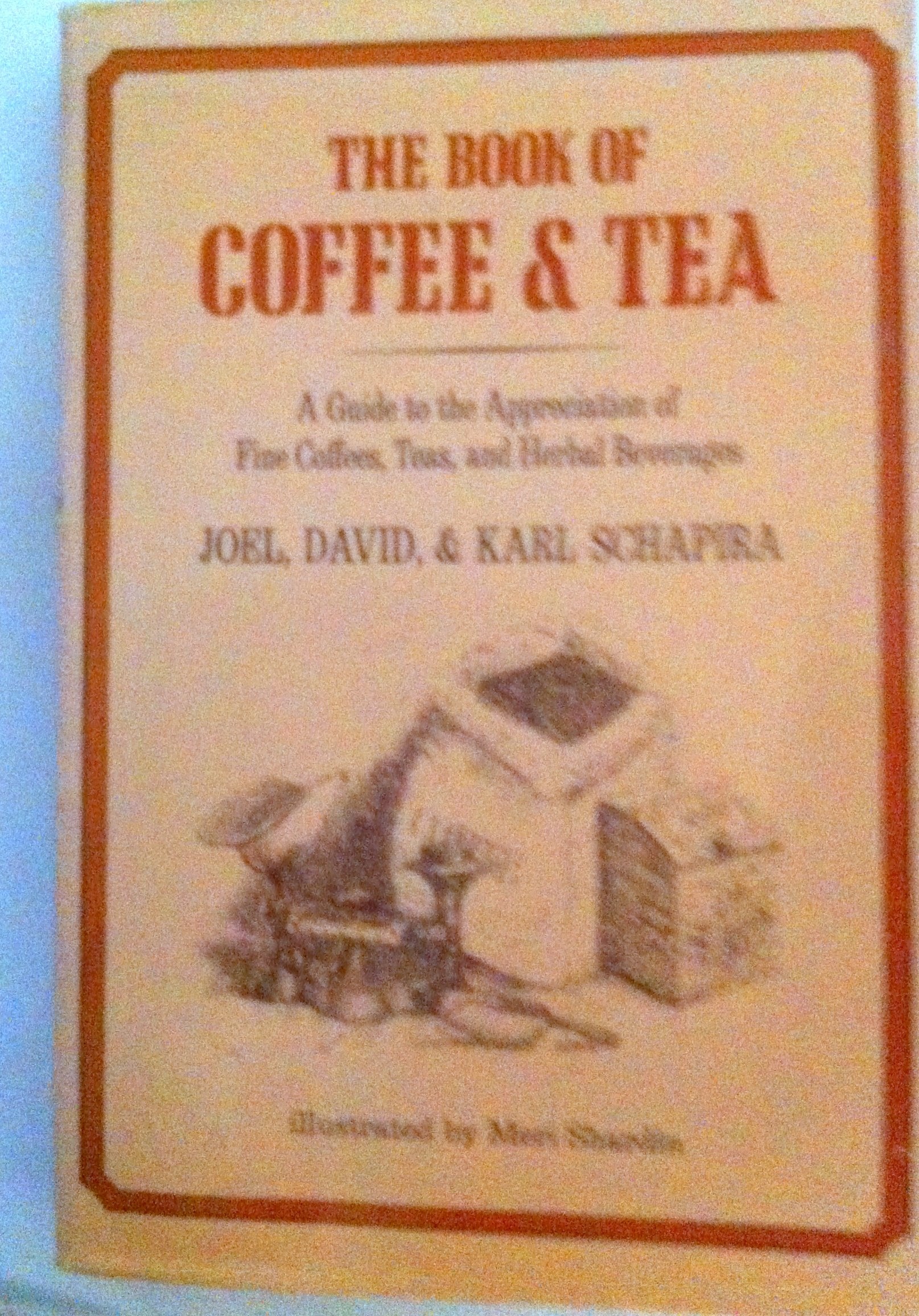 Book of Coffee and Tea: A Guide to the Appreciation of Fine Coffees, Teas and Herbal Beverages book cover
