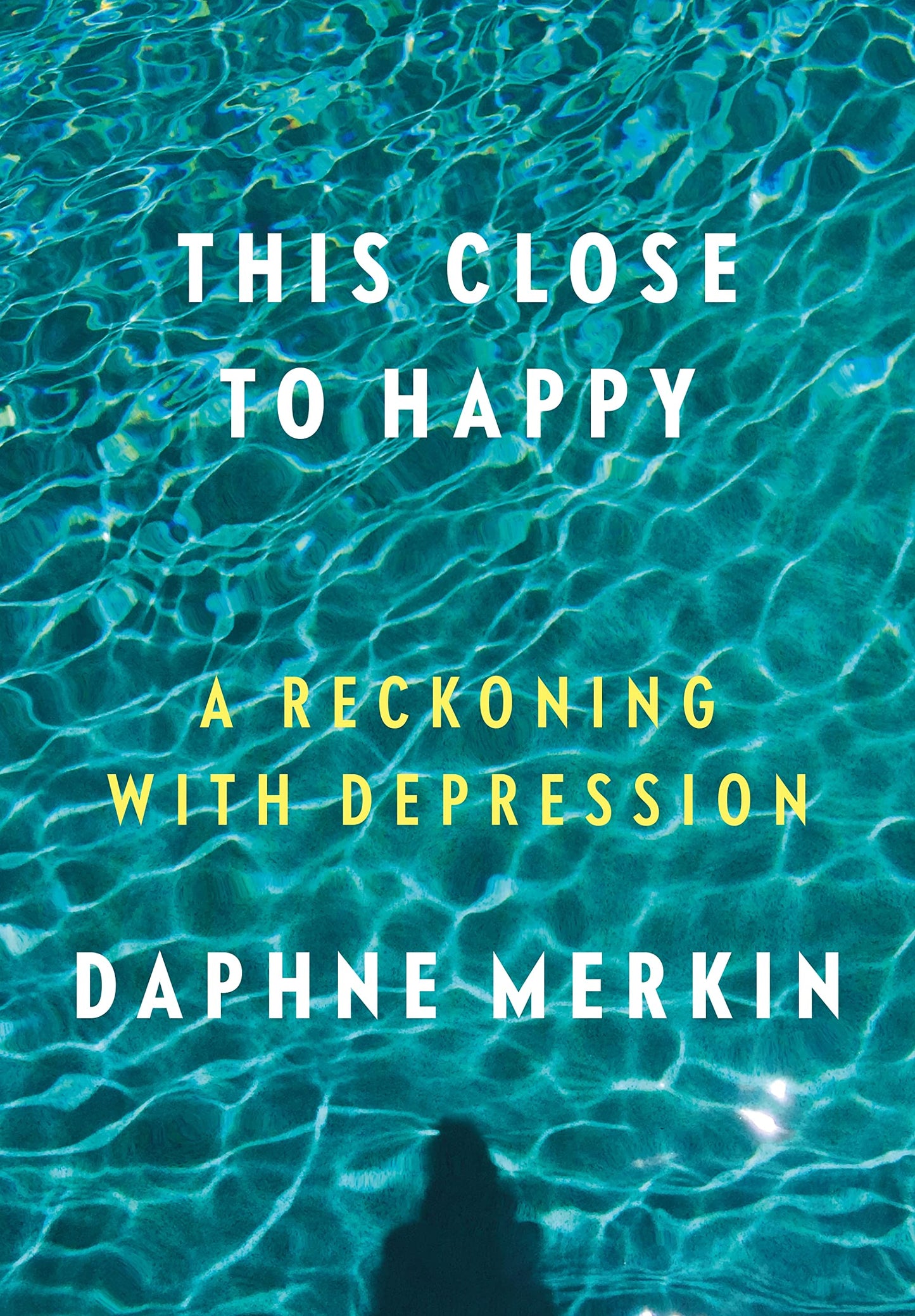 This Close to Happy: A Reckoning with Depression book cover