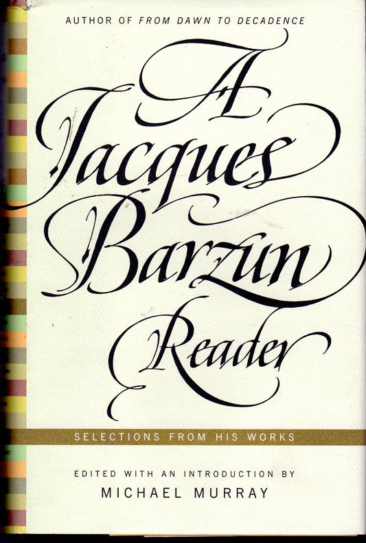 Jacques Barzun Reader: Selections from His Works book cover