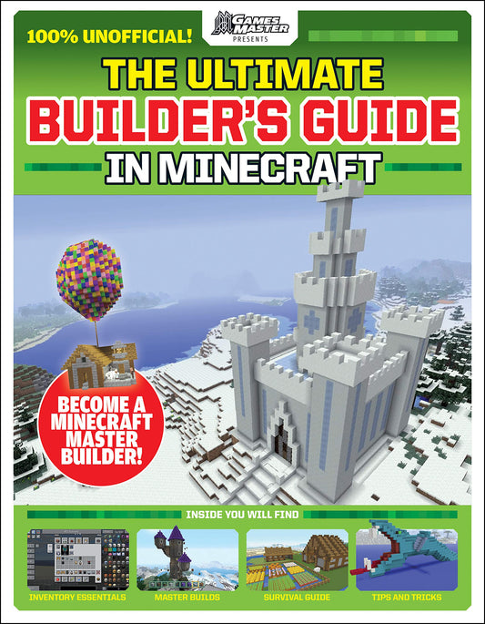 Gamesmasters Presents: The Ultimate Minecraft Builder's Guide (Media Tie-In) book cover
