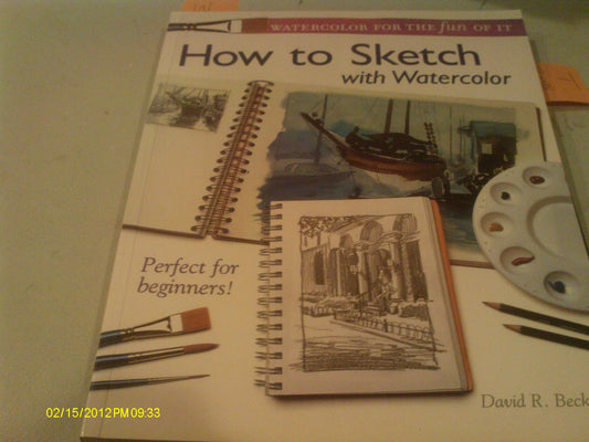 Watercolor for the Fun of It - How to Sketch with Watercolor book cover