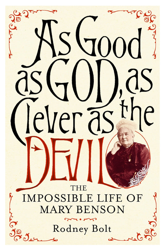 As Good as God, as Clever as the Devil: The Impossible Life of Mary Benson book cover