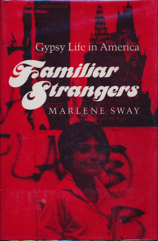 Familiar Strangers: Gypsy Life in America