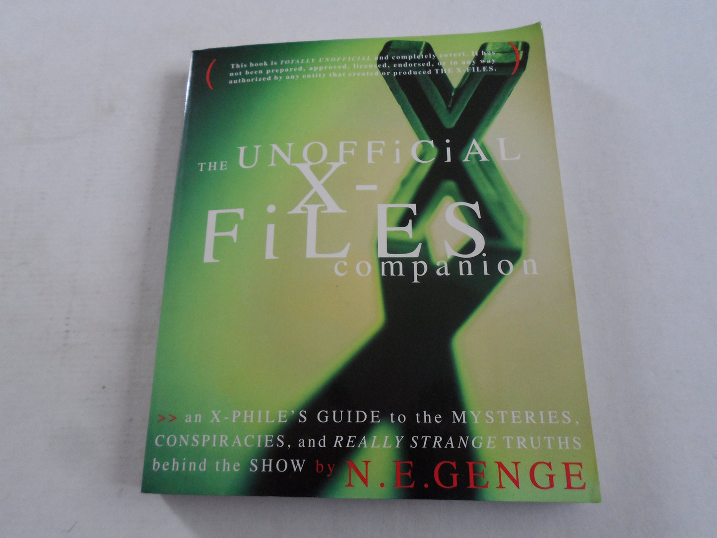 Unofficial X-File's Companion: An X-Phile's Guide to the Mysteries, Conspiracies, and Really Strange Truths Beh Ind the Show