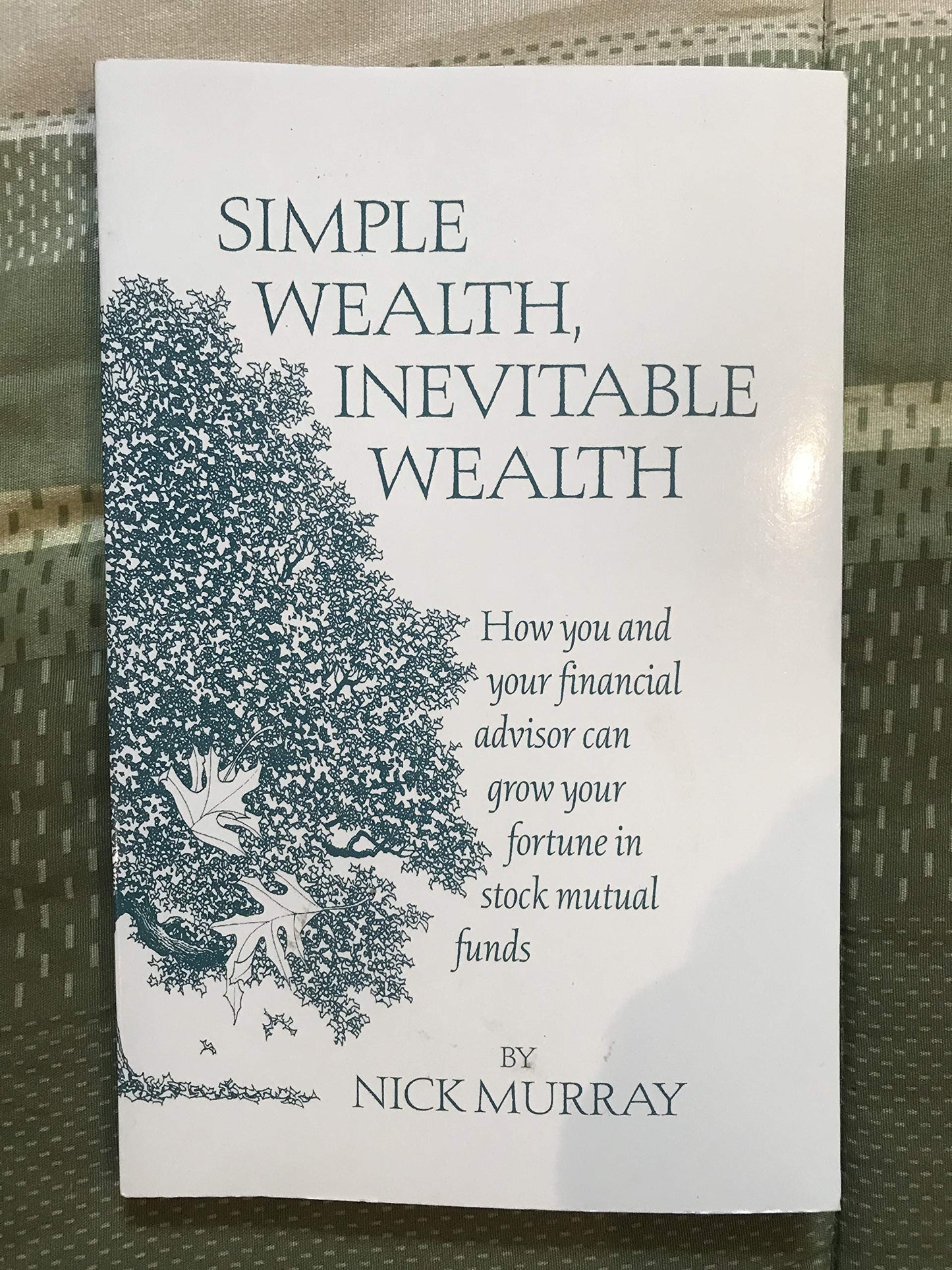 Simple Wealth, Inevitable Wealth: How You and Your Financial Advisor Can Grow Your Fortune in Stock Mutual Funds book cover