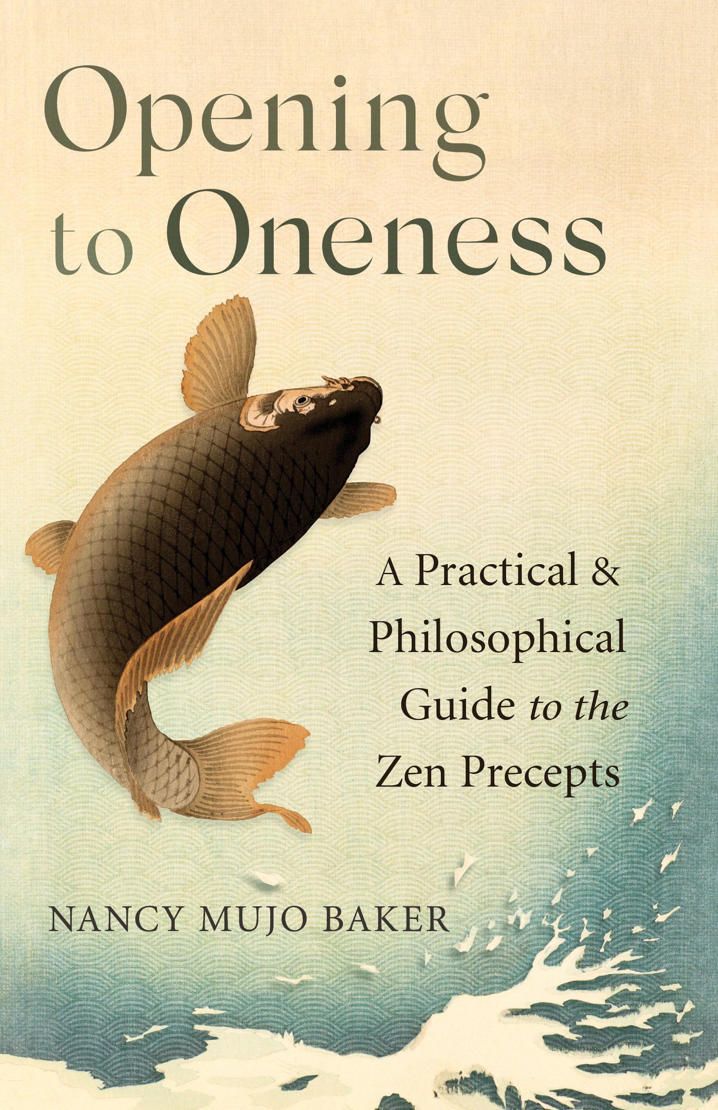Opening to Oneness: A Practical and Philosophical Guide to the Zen Precepts book cover
