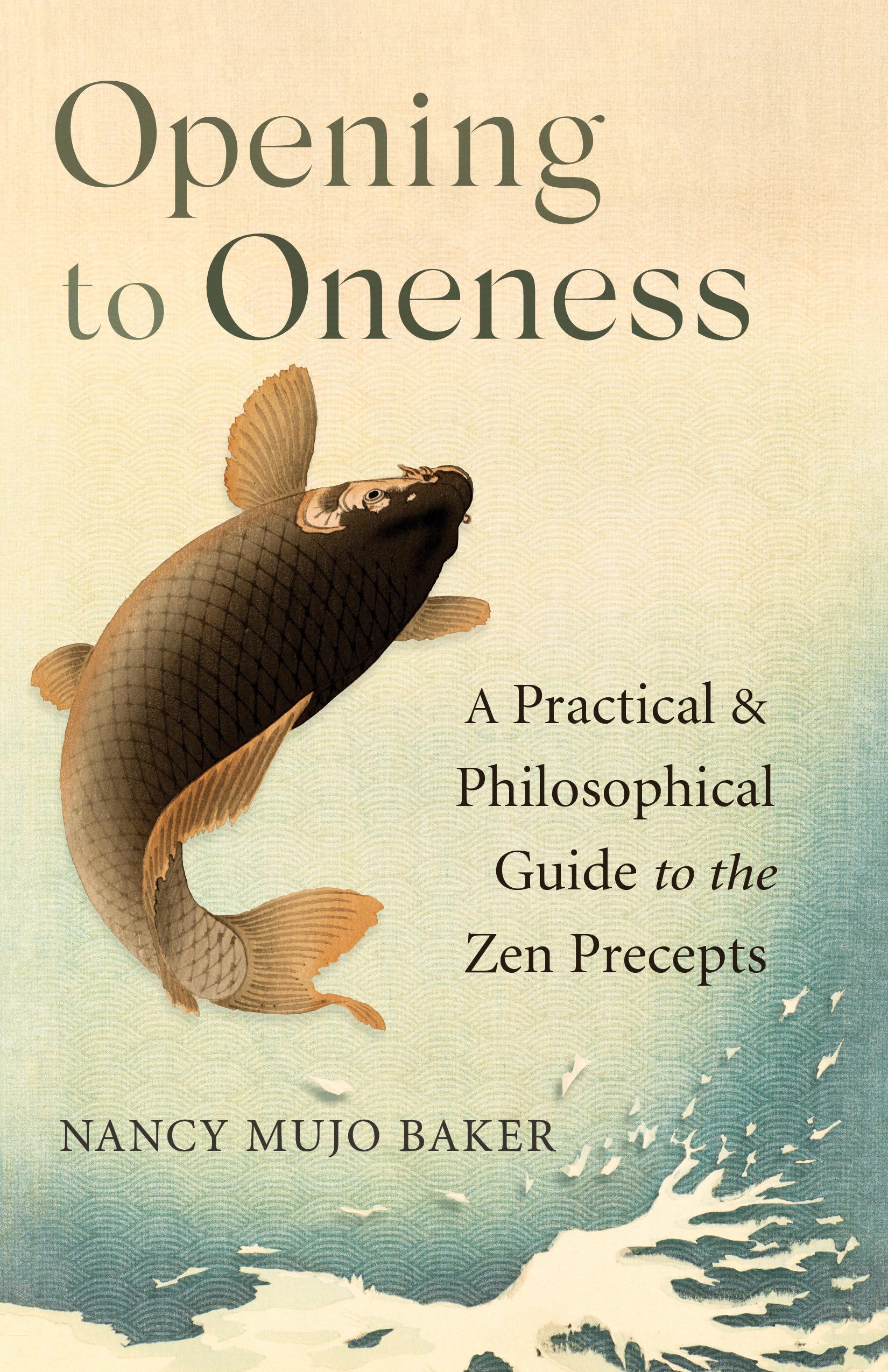 Opening to Oneness: A Practical and Philosophical Guide to the Zen Precepts book cover