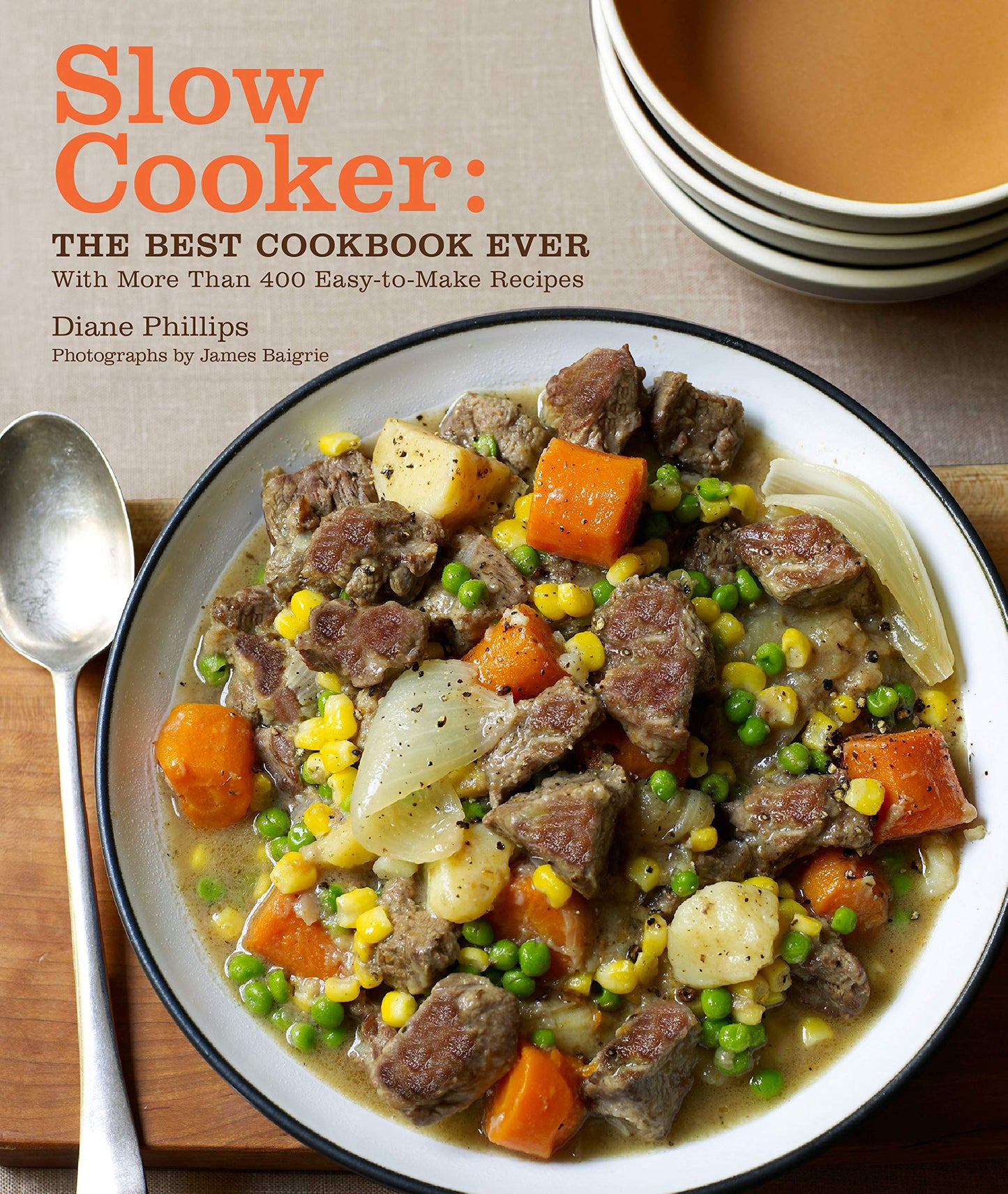 Slow Cooker: The Best Cookbook Ever with More Than 400 Easy-To-Make Recipes book cover