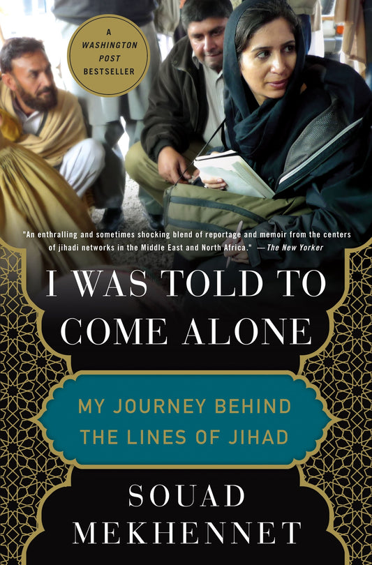 I Was Told to Come Alone: My Journey Behind the Lines of Jihad book cover