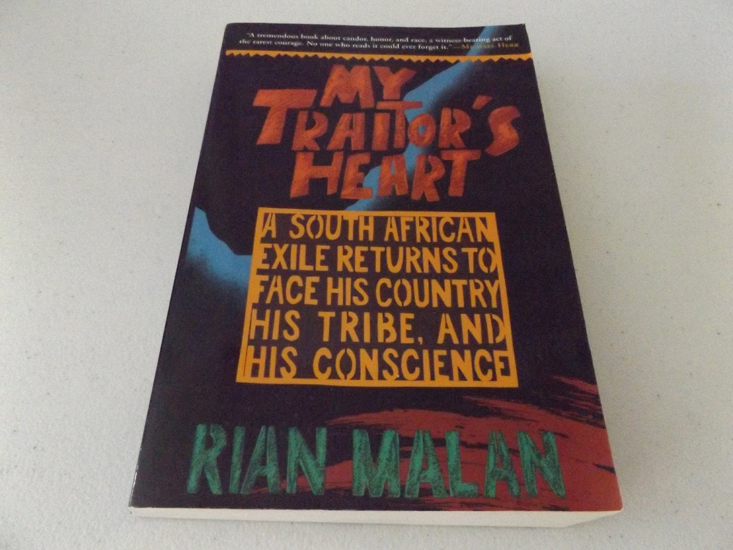 My Traitor's Heart: A South African Exile Returns to Face His Country, His Tribe, and His Conscience