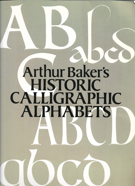 Arthur Baker's Historic Calligraphic Alphabets book cover