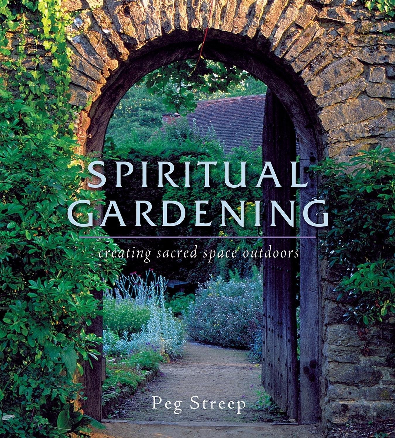 Spiritual Gardening: Creating Sacred Space Outdoors (Revised) book cover