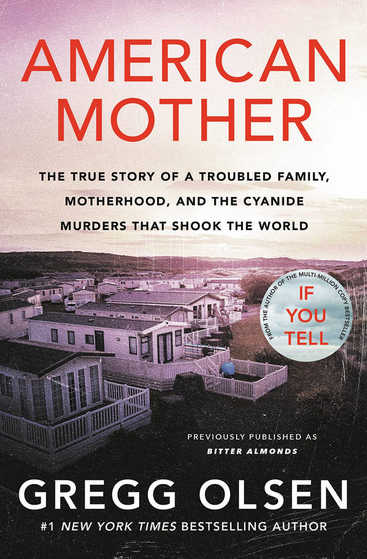 American Mother: The True Story of a Troubled Family, Motherhood, and the Cyanide Murders That Shook the World book cover