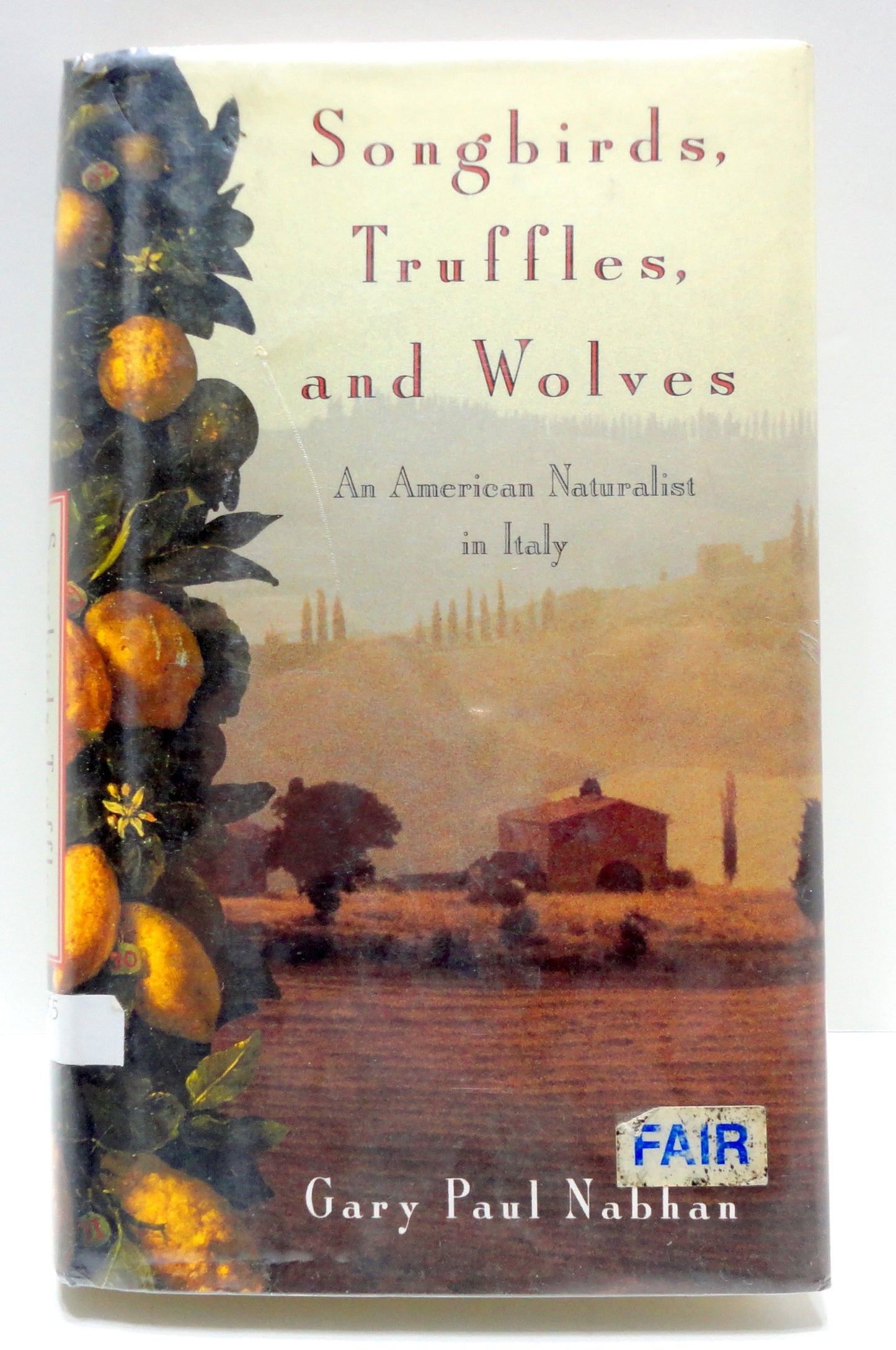 Songbirds, Truffles, & Wolves: An American Naturalist in Italy book cover