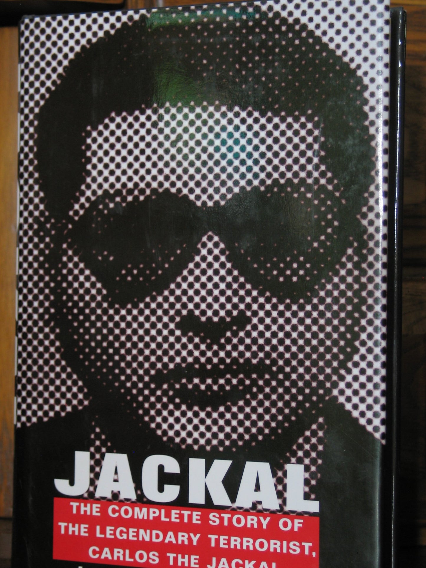 Jackal: Finally, the Complete Story of the Legendary Terrorist, Carlos the Jackal (Us)