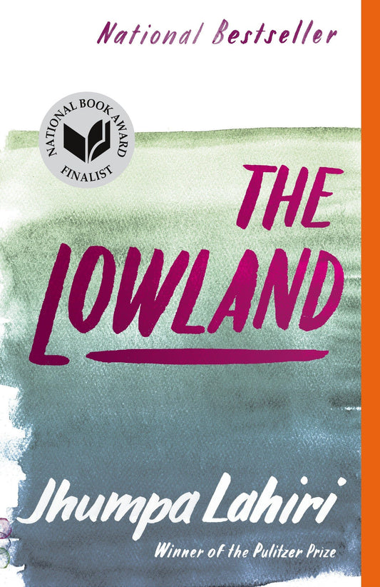 Lowland: National Book Award Finalist; Man Booker Prize Finalist