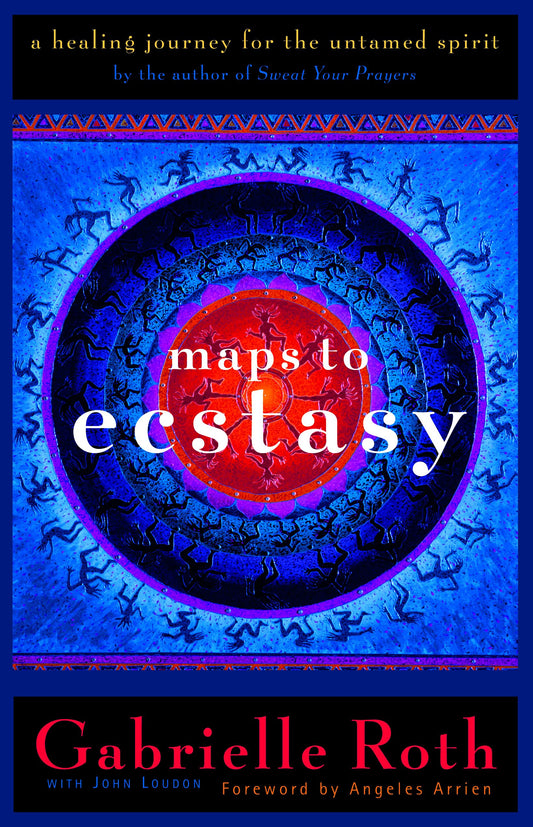 Maps to Ecstasy: The Healing Power of Movement (Rev) book cover