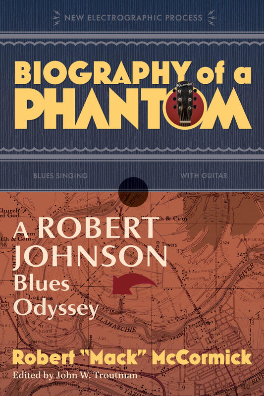Biography of a Phantom: A Robert Johnson Blues Odyssey book cover