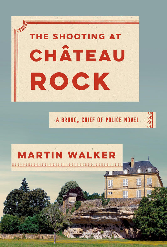 Shooting at Chateau Rock: A Bruno, Chief of Police Novel book cover
