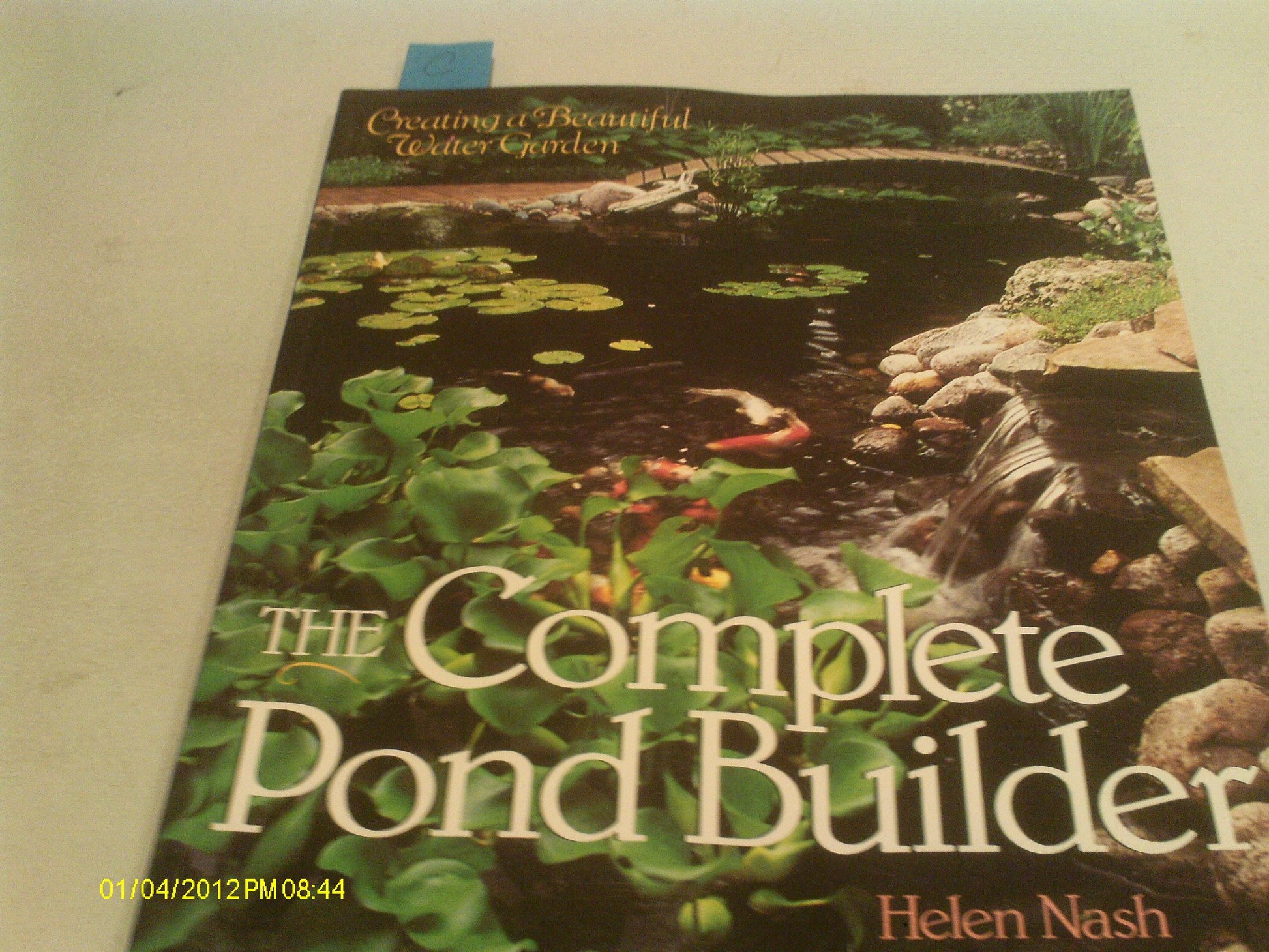 Complete Pond Builder: Creating a Beautiful Water Garden book cover
