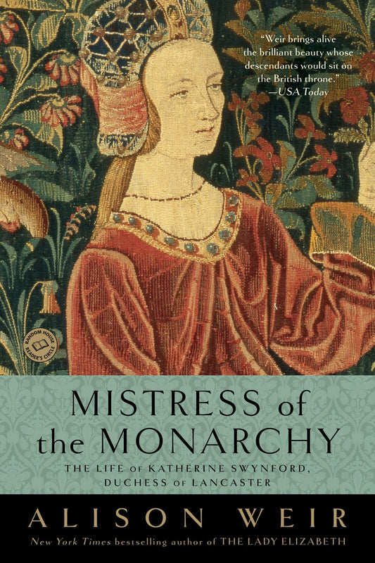 Mistress of the Monarchy: The Life of Katherine Swynford, Duchess of Lancaster book cover