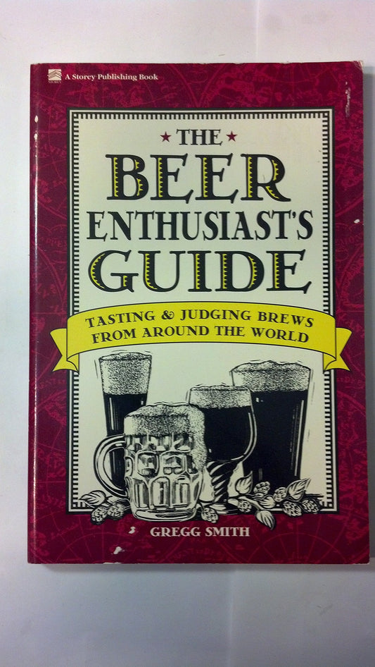 Beer Enthusiast's Guide: Tasting and Judging Brews from Around the World book cover