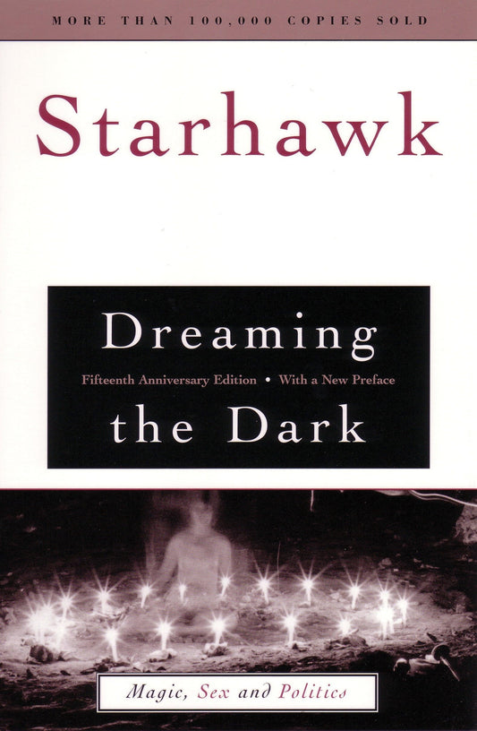 Dreaming the Dark: Magic, Sex, and Politics (Anniversary)