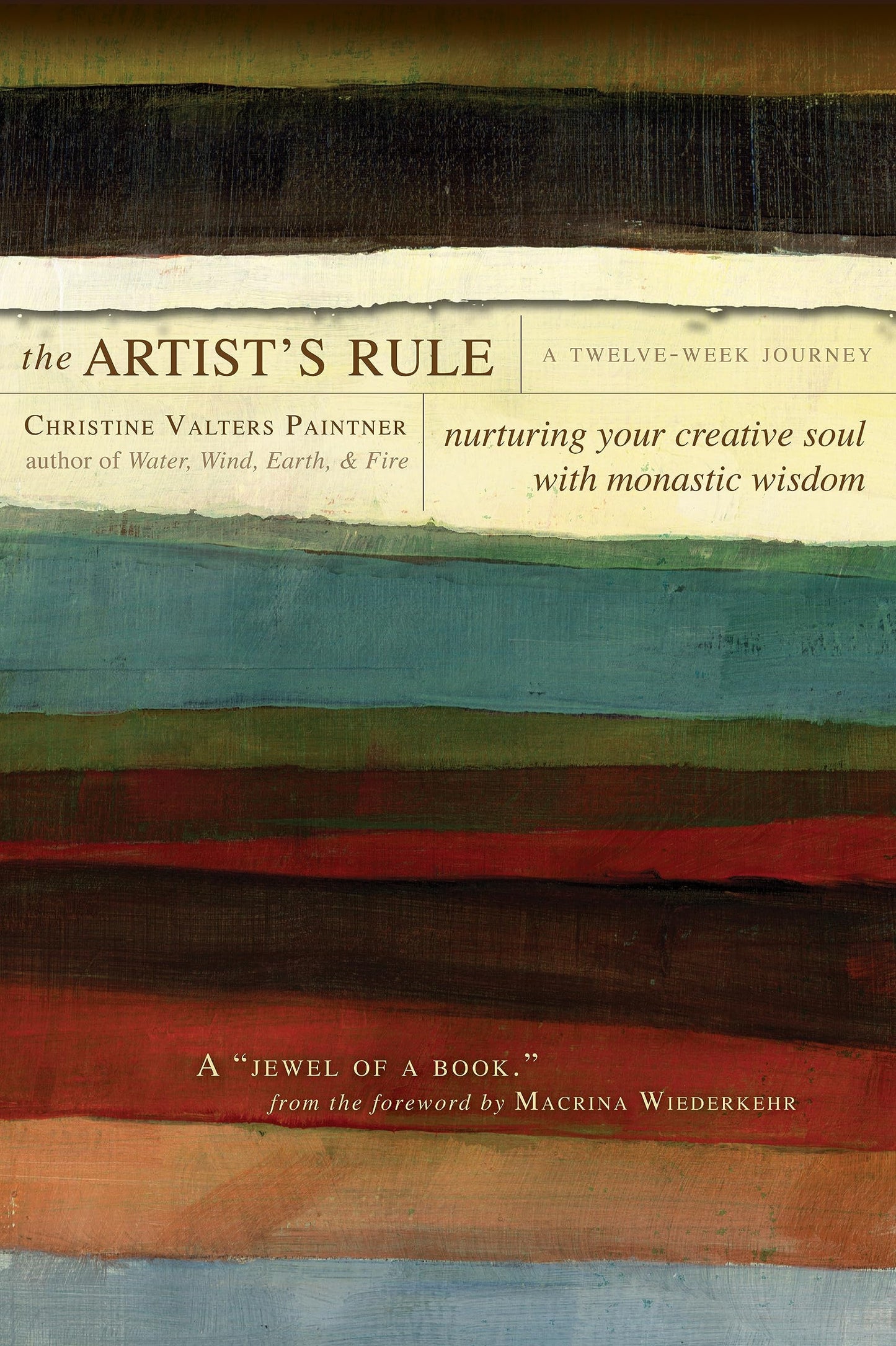Artist's Rule: Nurturing Your Creative Soul with Monastic Wisdom a Twelve-Week Journey book cover