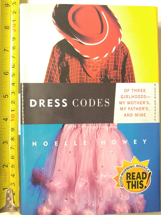 Dress Codes: Of Three Girlhoods--My Mother's, My Father's, and Mine book cover