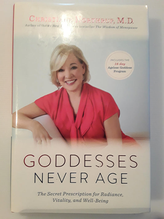 Goddesses Never Age: The Secret Prescription for Radiance, Vitality, and Well-Being book cover