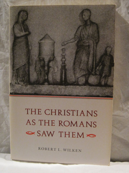 Christians as the Romans Saw Them