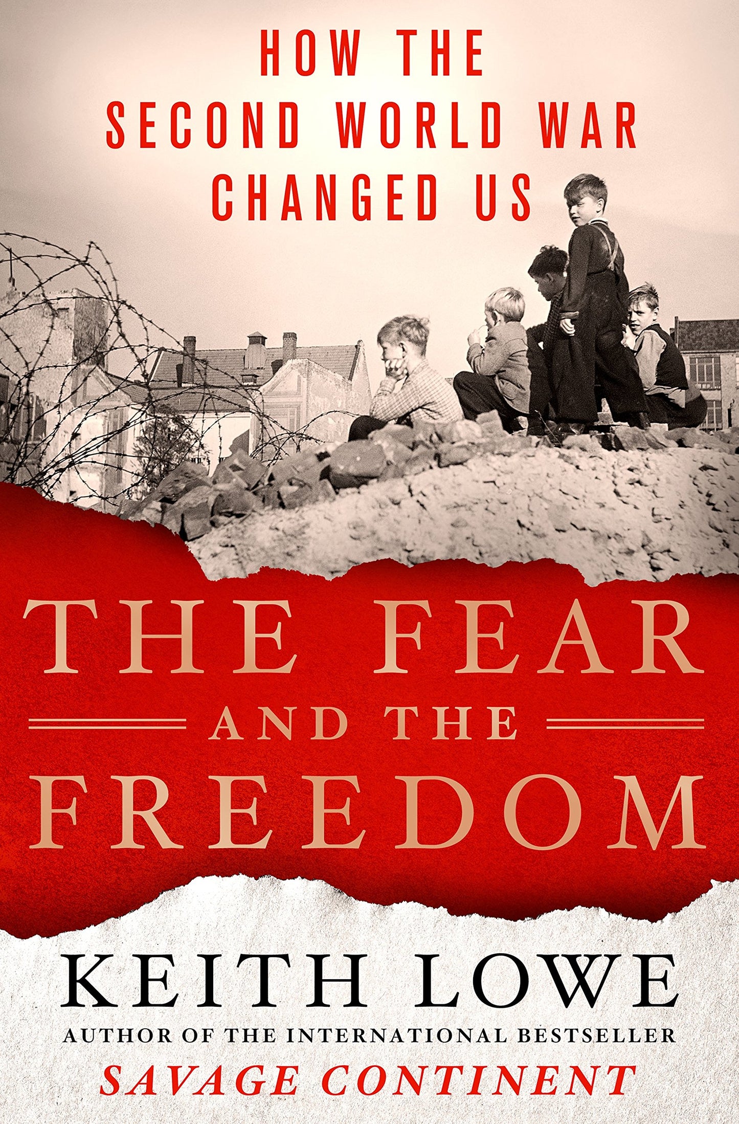 Fear and the Freedom: How the Second World War Changed Us