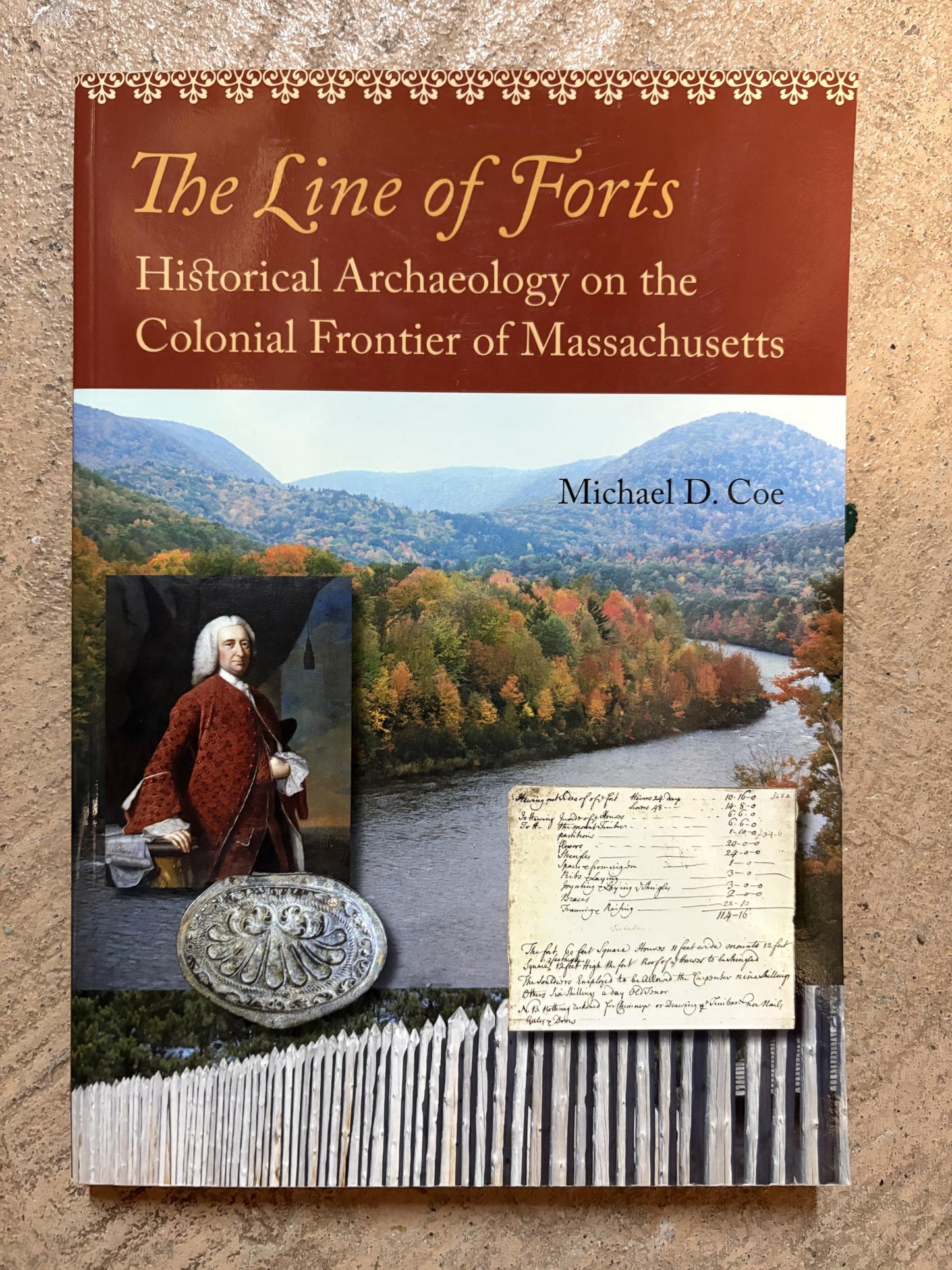 Line of Forts: Historical Archaeology on the Colonial Frontier of Massachusetts