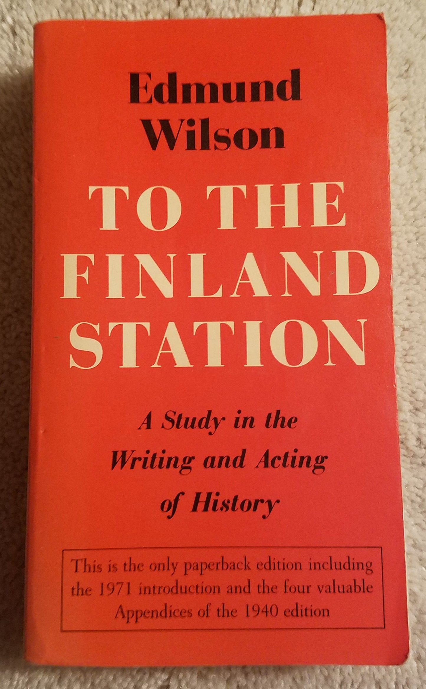 To the Finland Station: A Study in the Acting and Writing of History (Revised) book cover