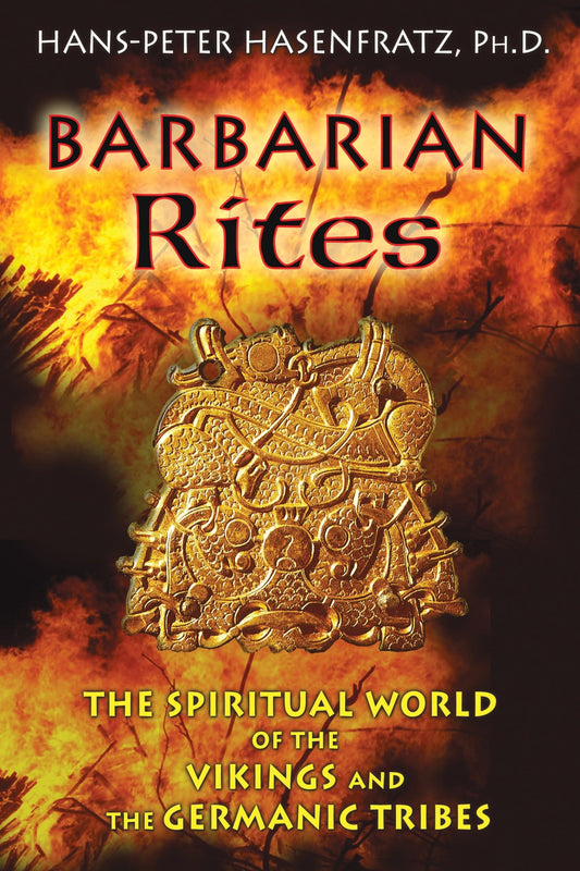 Barbarian Rites: The Spiritual World of the Vikings and the Germanic Tribes book cover