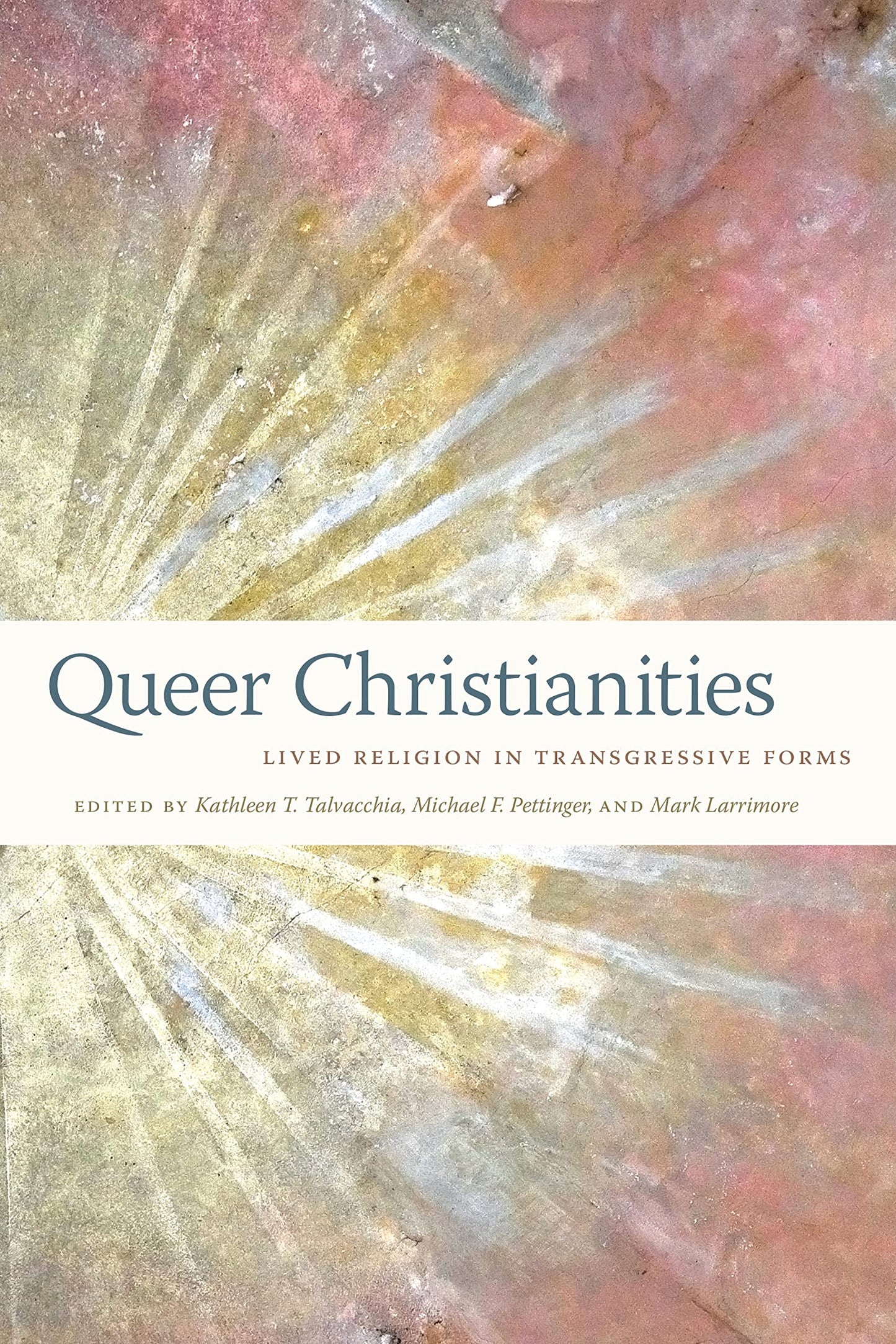 Queer Christianities: Lived Religion in Transgressive Forms book cover