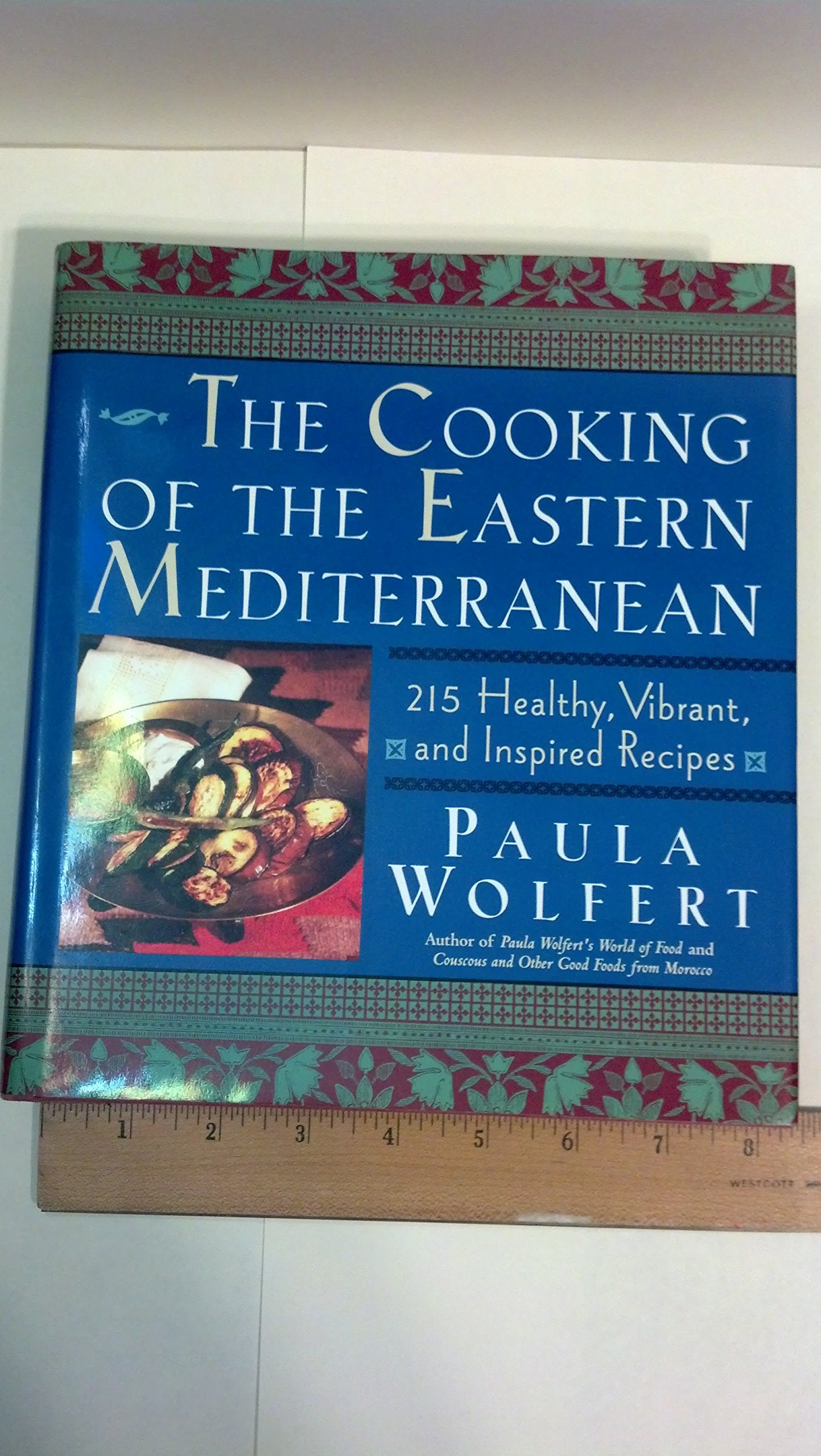 Cooking of the Eastern Mediterranean: 300 Healthy, Vibrant, and Inspired Recipes