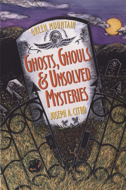 Green Mountain Ghosts, Ghouls & Unsolved Mysteries book cover