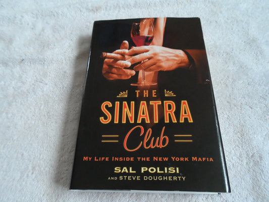 Sinatra Club: My Life Inside the New York Mafia