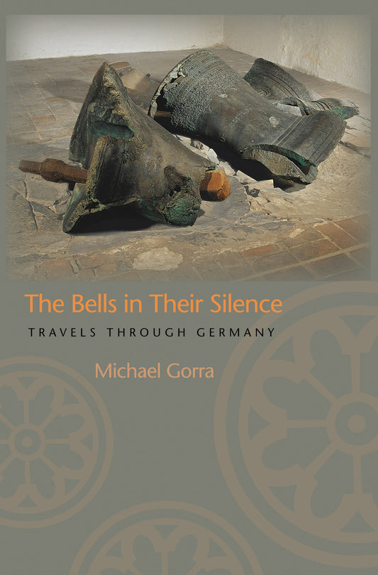 Bells in Their Silence: Travels Through Germany