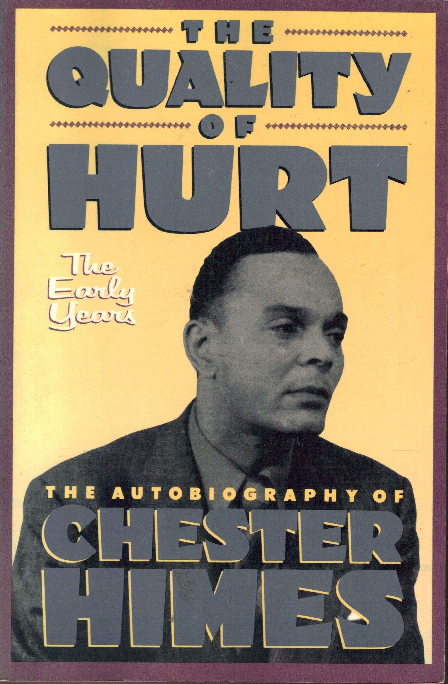 Quality of Hurt: The Early Years: The Autobiography of Chester Himes (Pbk)