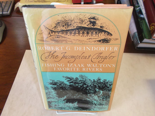 Incompleat Angler: Fishing Izaak Walton's Favorite Rivers