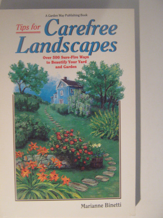 Tips for Carefree Landscapes: Over 500 Sure-Fire Ways to Beautify Your Yard and Garden book cover