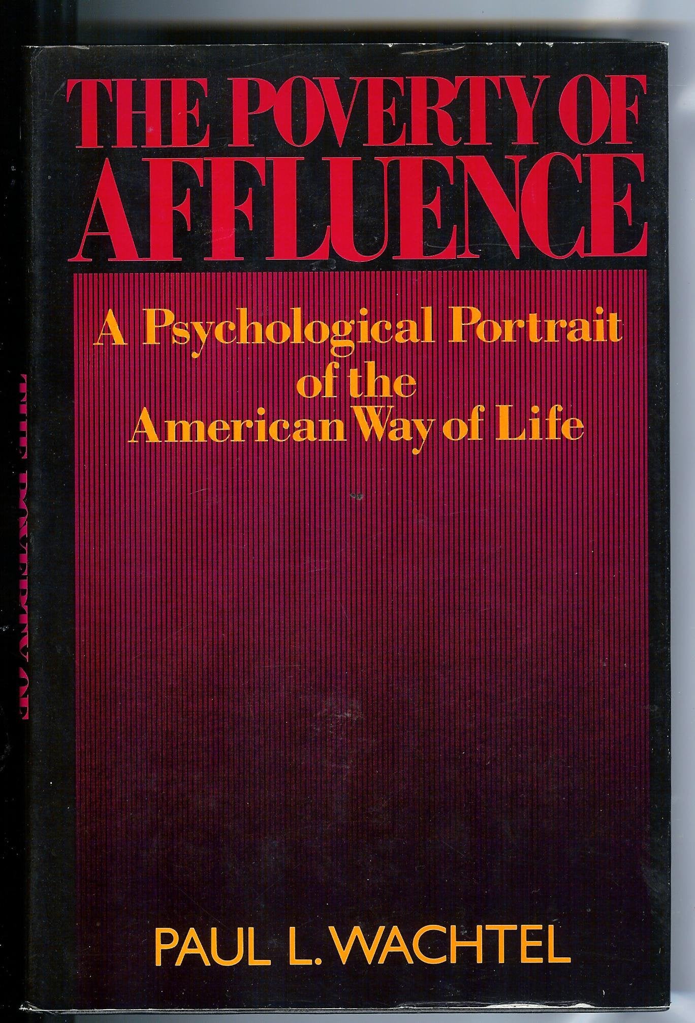 Poverty of Affluence: A Psychological Portrait of the American Way of Life
