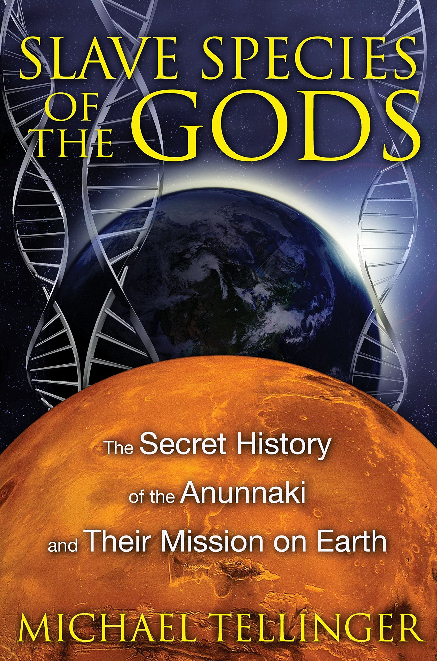 Slave Species of the Gods: The Secret History of the Anunnaki and Their Mission on Earth book cover