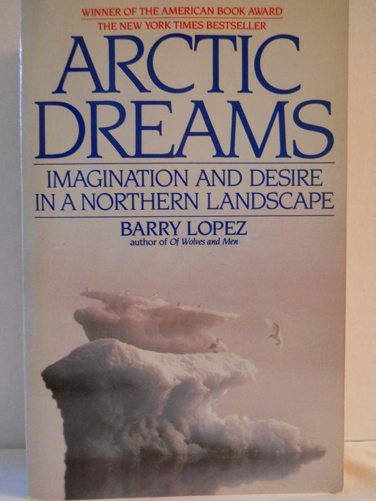 Arctic Dreams: Imagination and Desire in a Northern Landscape book cover