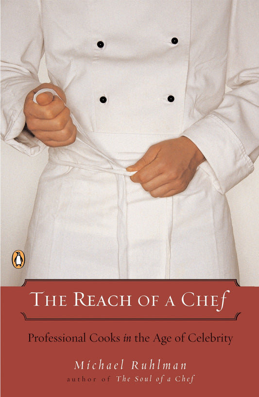 Reach of a Chef: Professional Cooks in the Age of Celebrity