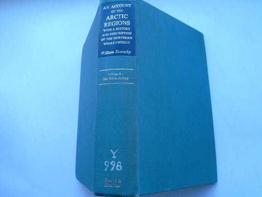 An account of the Arctic regions,: With a history and description of the northern whale-fishery